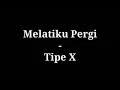 Download Lagu LAGU TIPE-X MELATIKU PERGI