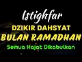 Lagu DZIKIR DAHSYAT ISTIGHFAR BULAN RAMADHAN❗️ Semua Hajat Allah Kabulkan