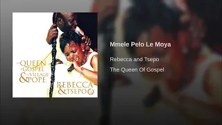 rebecca malope u0026 tsepo tshola mmele pelo le moya