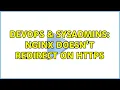 DevOps SysAdmins Nginx doesn t redirect on https 3 Solutions