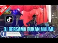 Lagu DJ BERSAMA BUKAN MAUMU X TOR MONITOR KETUA FYP OT PESONA LIVE SHOW - DJ GUNTUR JS X DJ YANTO KURE