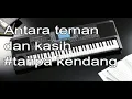 Download Lagu versi klasik tanpa kendang- antara teman dan kasih