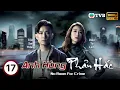 Download Lagu TVB lồng tiếng Anh Hùng Phản Hắc (No Room For Crime) 17/25 | Trần Sơn Thông, Chu Thần Lệ | 2024