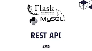 250 Make REST API in Python Flask Python Flask MySQL Tutorials Make Backend REST API Tutorials