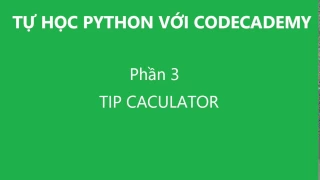 Hoc Python voi Codecademy p3 Tip Calculator Date and TIme