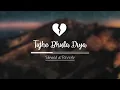 Download Lagu Tujhe Bhula Diya Slow and reverb Song(Most Amazing sad song)
