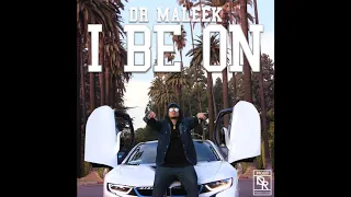 dr maleek i be on