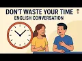 Download Lagu DON’T WASTE YOUR TIME ⏰ | Easy English Conversation for Beginners (A1 Level) | English Podcast