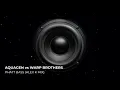 Aquagen vs Warp Brothers - Blade (Phatt Bass) (Alex K Mix)