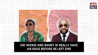 did wizkid and banky w really have an issue before he left eme pulse facts only
