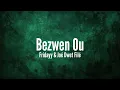Fridayy & Joé Dwet Filé - Bezwen Ou [Lyrics]