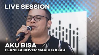 FLANELA -  Aku bisa [MGK LIVE SESSION]