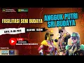 Lagu LIVE FASILITASI SENI BUDAYA ANGGUK PUTRI  SRI BUDAYA
