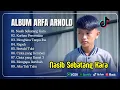 Download Lagu NASIB SEBATANG KARA - KORBAN PERCERAIAN | MENGHINA TANPA IBA | ARFA ARNOLD FULL ALBUM TERBAIK 2025