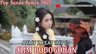 Download ALIM BOBOGOHAN - AZMY Z FEAT IMP ID [ ABI KAPOK MOAL AREK BOBOGOHAN DEUI ] ( OFFICIAL MUSIC MP3 ) MP3