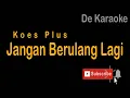 Download Lagu De Karaoke (Jangan Berulang Lagi - Koes Plus)