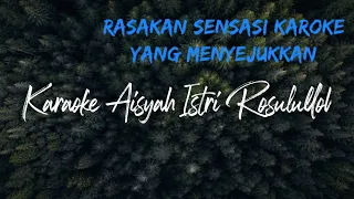 Karaoke Aisyah Istri Rasulullah ( aransemen by ega novera )