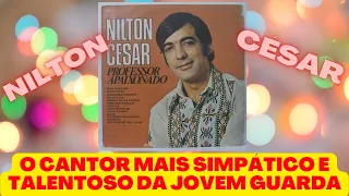 NILTON CESAR - O CANTOR MAIS SIMPÁTICO E TALENTOSO DA JOVEM GUARDA