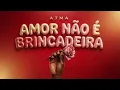 A7MA - Amor Não é Brincadeira (Áudio Oficial)