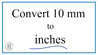 Convert 10 Millimeters mm to Inches