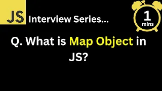 JavaScript Interview - Q What is Map Object in JavaScript