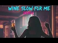 SB - Wine Slow (remix)