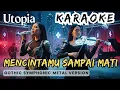 Lagu KARAOKE 🎤 Mencintamu Sampai Mati 🎵 Utopia| Gothic Symphonic Metal Cover 🔥