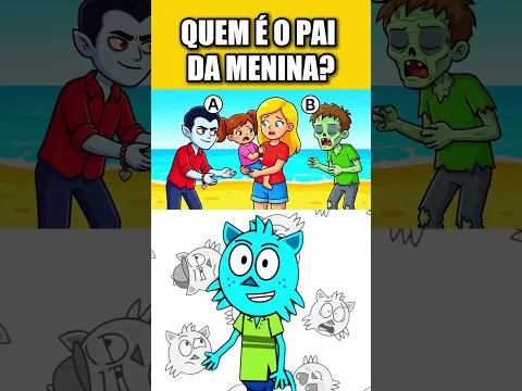 QUEM É O PAI DA MENINA?