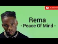 Rema - Peace Of Mind (Official Video Lyrics)