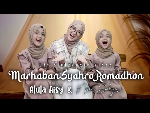 Download MP3 ALULA AISY x NISSA SABYAN - MARHABAN SYAHRO ROMADHON (Official MV)