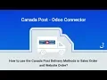2 - How to use the Canada Post Delivery Methods in Sales Order and Website Order