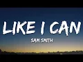 Lagu Sam Smith - Like I Can (Lyrics)