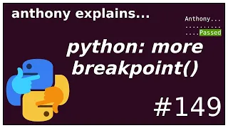 python more advanced breakpoint usage intermediate anthony explains