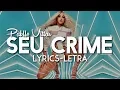 Pabllo Vittar - Seu Crime (Lyrics Letra)