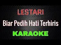 Download Lagu Lestari - Biar Pedih Hati Terhiris Karaoke | LMusical
