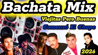 bachata mix 2026 comenz el chupe bachatas viejas anthony santos raulin luis vargas frank reyes