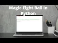 How To Make A Magic Eight Ball in Python