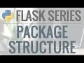 Python Flask Tutorial Full-Featured Web App Part 5 - Package Structure