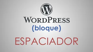 El bloque ESPACIADOR de WordPress