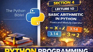Basic Arithmetic in Python - Lecture 10 Floats and Modulo Operator Explained Python Crash Course
