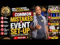 COMMON MISTAKES IN EVENT SET-UP YOU SHOULD AVOID