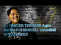 Download Lagu DJ REMIXS TERBARU Aqua   Barbie Girl MORRILL Extended UPDATE 2023
