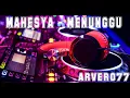 MAHESYA   MENUNGGU REMIX NEW 2017