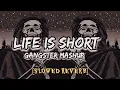 Download Lagu Life is Short Gangster Mashup | Slowed + Reverb | Cheema Y x Arjan x Navaan | Dil Slowed