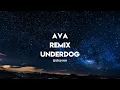 Download Lagu Ava remix - Underdog (Lyrics)