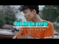 Download Lagu LIRIK LAGU DAN KU TAK INGIN PERGI||COVER ZIELL FERDIAN(@ziellferdiannn )