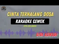 Download Lagu Cinta Terhalang Dosa - ( KARAOKE RAMPAK CEWEK ) Didi Aswadi