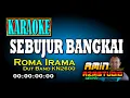 Download Lagu SEBUJUR BANGKAI || Roma Irama || KARAOKE