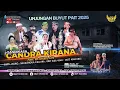 Lagu 🎦LIVE Malam Sandiwara CANDRA KIRANA  | Unjungan \