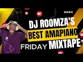 Download Lagu DJ ROOMZA'S BEST AMAPIANO FRIDAY GROOVE MIX // ZEE NXUMALO// KABZA// ISAKA 6AM // THUKUTHELA// KABZA